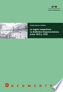 La región sospechosa. La dialéctica hispanocatalana entre 1875 y 1939