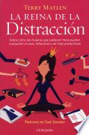 La reina de la distracción: sobre como las mujeres que padecen TDAH pueden conquistar el caos, enforcarse y ser más productivas/ The Queen of Distraction