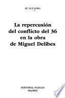 La repercusión del conflicto del 36 en la obra de Miguel Delibes