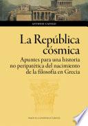 La República cósmica. Apuntes para una historia no peripatética del nacimiento de la filosofía en Grecia