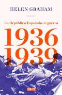 La República Española en guerra (1936-1939)
