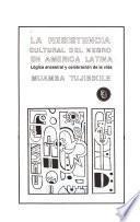 La resistencia cultural del negro en América Latina