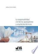 La responsabilidad civil de los aparejadores y arquitectos técnicos