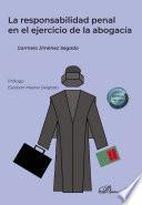 Libro La responsabilidad penal en el ejercicio de la abogacía.