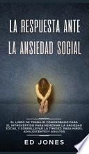 La Respuesta ante la Ansiedad Social