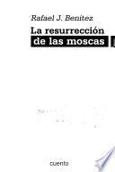 La resurrección de las moscas