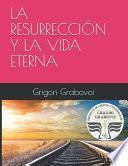 La Resurrección Y La Vida Eterna