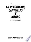 La revolución, Cantinflas y JoLoPo (JOsé LOpez POrtíllo)