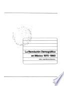 La Revolución demográfica en México, 1970-1980
