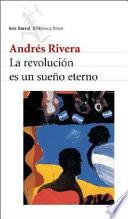 La revolución es un sueño eterno