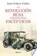 La Revolución rusa contada para escépticos
