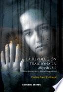 La Revolución Traicionada: Mayo de 1810