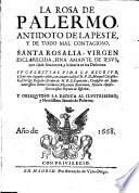 La rosa de Palermo, antidoto de la peste y de todo mal contagioso, Santa Rosalia virgem (etc.)