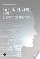 La Ruta del Viento Parte II