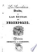 La sacerdotisa druida ; las ruinas de Persépolis