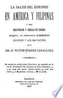 La salud del Europeo en América y Filipinas y del repatriado y criollo en Europa ségun el sistema Kneipp