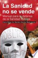 La sanidad no se vende. Manual para la defensa de la Sanidad pública