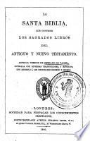 La Santa Biblia que contiene los sagrados libros del Antigua y Nuevo Testamento