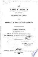 La Santa Biblia que contiene los sagrados libros del antiguo y nuevo testamento