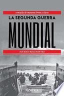 La Segunda Guerra Mundial: Sucesos Relevantes