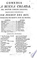 La Serva amorosa. Comedia. La Buena Criada. Traducida y versificada por F. del Rey, corregida de nuevo por el mismo