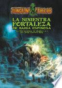 La Siniestra Fortaleza de Bahía Espinosa