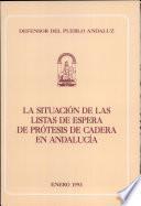 La Situacion de Las Listas de Espera de Protesis de Cadera en Andalucia