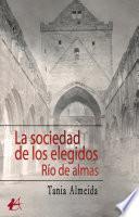 Libro La sociedad de los elegidos. Río de almas
