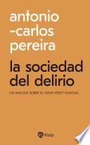 La sociedad del delirio