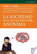 La sociedad que no queria ser anonima / The Company Did Not Want to be Anonymous