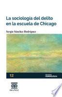 La sociología del delito en la escuela de Chicago