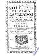 La soledad, y el campo, laureados por el solitario de Roma, y el labrador de Madrid San Benito y San Isidro ...