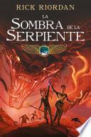 La sombra de la serpiente (Las crónicas de los Kane [cómic] 3)