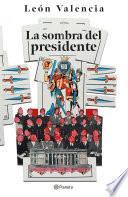 La sombra del presidente