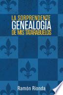 La Sorprendente Genealogía De Mis Tatarabuelos