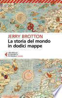 La storia del mondo in dodici mappe