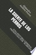 La suerte de los perros