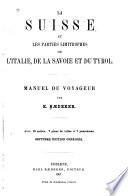 La Suisse et les parties limitrophes de l'Italie, de la Savoie et du Tyrol