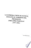 La Suprema Corte de Justicia durante el gobierno del Presidente José López Portillo (1977-1982)