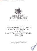 La Suprema Corte de Justicia durante el gobierno del presidente Miguel de la Madrid Hurtado, (1983-1988)