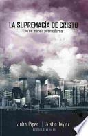 La Supremacía de Cristo en un mundo Postmoderno