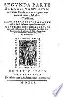 La sylva spiritual de varias consideraciones, para entretenimiento del alma christiana
