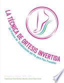 La Tecnica de Ortesis Invertida: Un Processo de Estabilizaion del Pie Para Pies Pronados