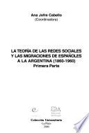 La teorìa de las redes sociales y las migraciones de españoles a la Argentina (1860-1960)
