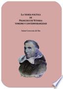 La teoría política de Francisco de Vitoria: Tomismo y contemporaneidad