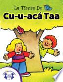 La Tierra de Cu-u-acá Taa