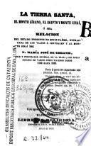 La Tierra Santa, el Monte Líbano, el Egipto y Monte Sinaí, ó sea, Relacion del estado presente de estos países