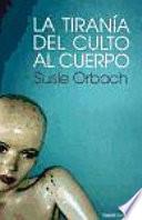 La tiranía del culto al cuerpo