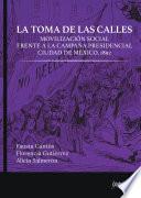 La toma de las calles. Movilización social frente a la campaña presidencial, ciudad de México, 1892