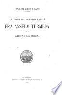 La tomba del escriptor català Fra Anselm Turmeda en la ciutat de Tuniç ...